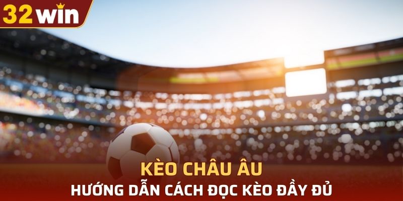 Hướng dẫn cách đọc kèo đầy đủ