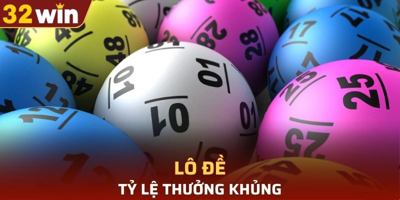 Lô đề tỷ lệ thưởng khủng
