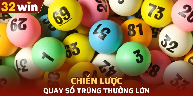 Thực hiện quay số thắng lớn