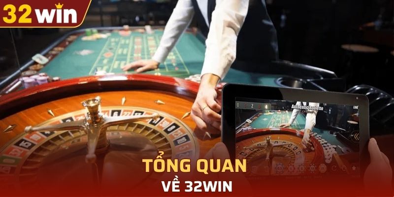 Tổng quan về 32WIN